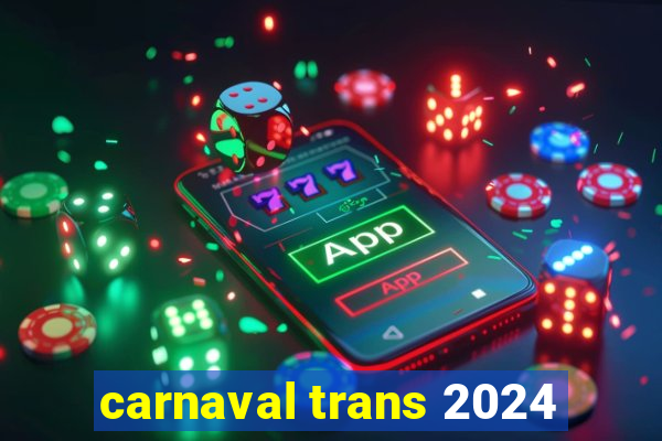 carnaval trans 2024